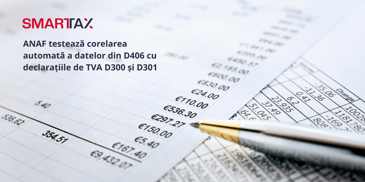 ANAF testează corelarea automată a datelor din D406 cu declarațiile de TVA D300 și D301